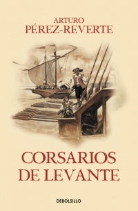 CORSARIOS DE LEVANTE - DB | Arturo Pérez-Reverte