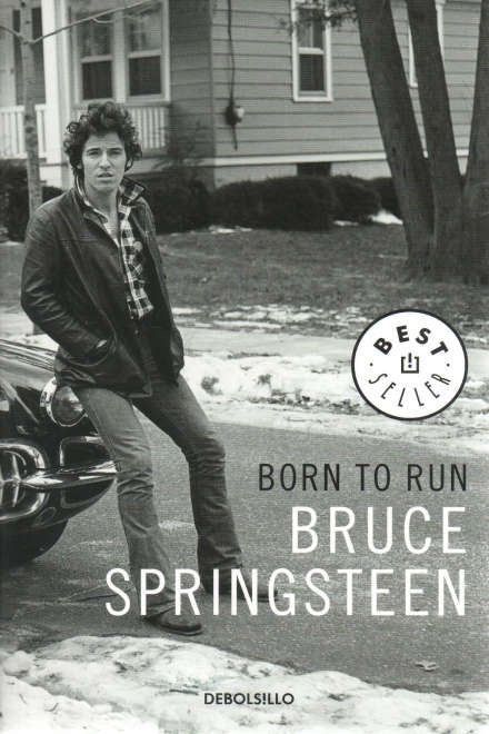 Born to Run. Memorias | BRUCE SPRINGSTEEN