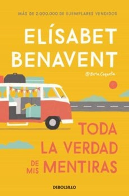 Toda la verdad de mis mentiras | Elísabet Benavent
