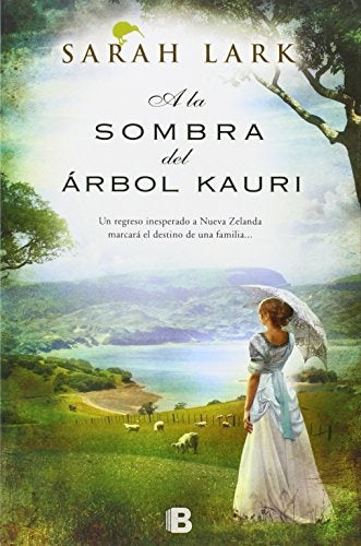 A la sombra del árbol Kauri (Trilogía del árbol Kauri 2) | Sarah Lark