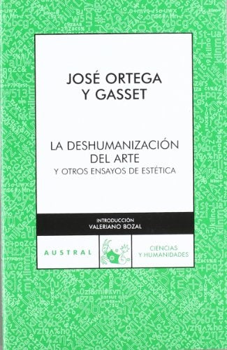 DESHUMANIZACION DEL ARTE, LA (AUSTRAL) | J Ortega y Gasset