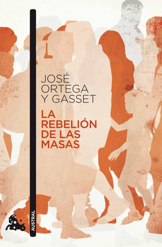 La rebelión de las masas | JOSE ORTEGA Y GASSET