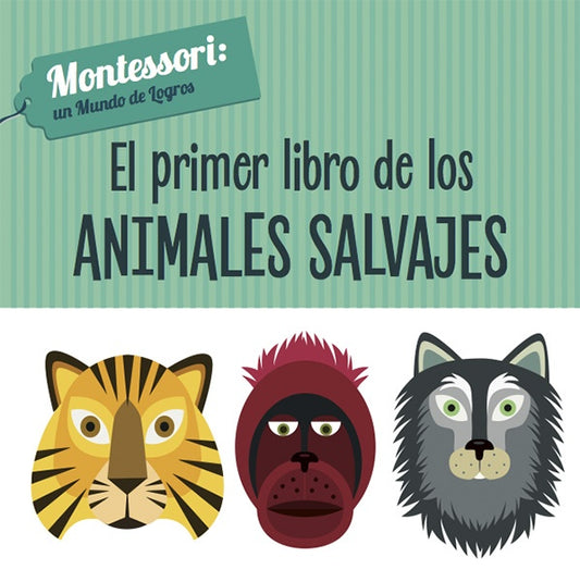 El Primer libro de los animales salvajes | Varios autores