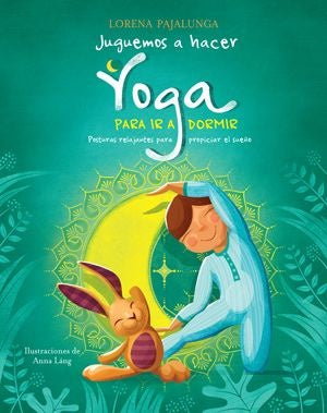 Juguemos a hacer yoga. Para ir a dormir | Lorena Pajalunga