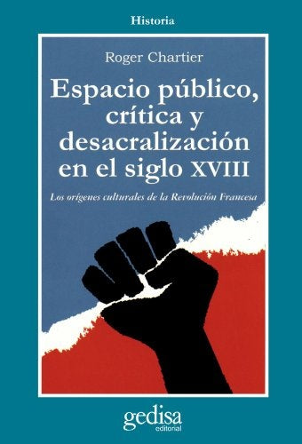 ESPACIO PUBLICO, CRITICA Y DESACRALIZ | ROGER CHARTIER