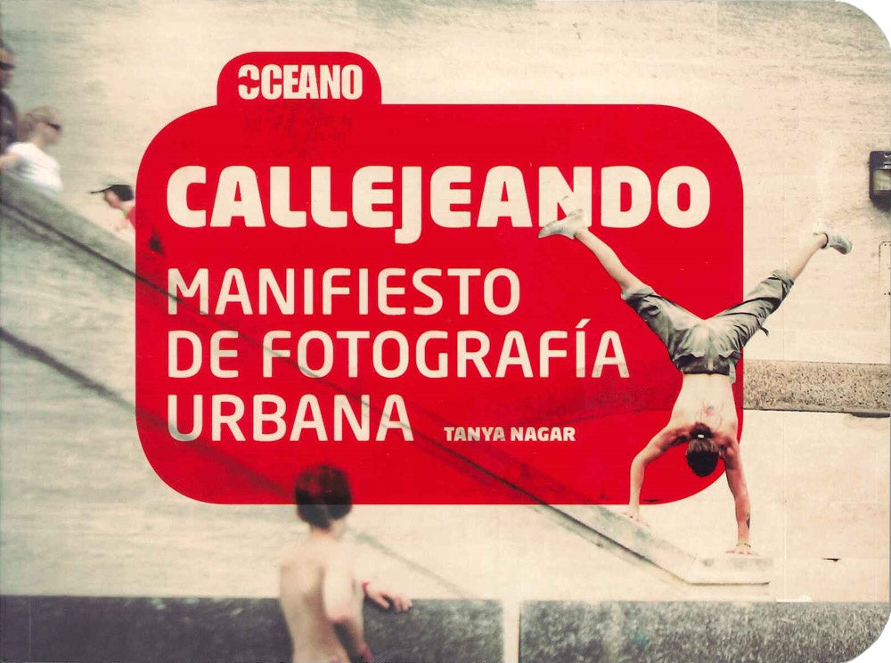 CALLEJEANDO. MANIFIESTO DE FOTOGRAFIA UR | TANYA NAGAR