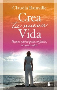 CREA TU PROPIA VIDA | CLAUDIA RAINVILLE