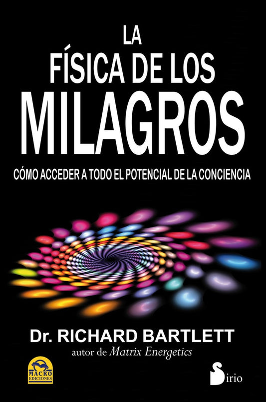 La física de los milagros | DR. RICHARD BARTLETT