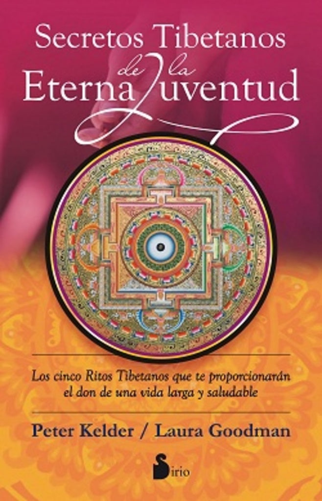 Secretos tibetanos de la eterna juventud | PETER/ GOODMAN  LAURA KELDER