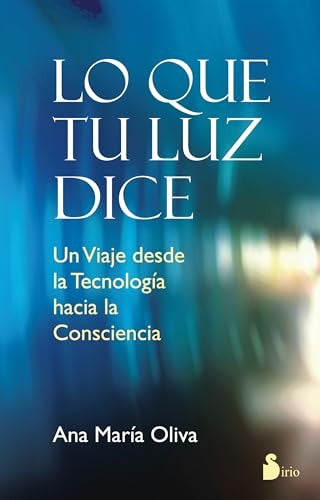 LO QUE TU LUZ DICE | ANA MARIA OLIVA