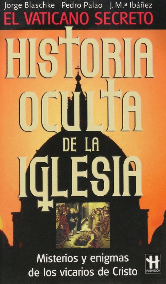 El Vaticano secreto. La historia oculta de la iglesia. | BLASCHKE - PALAO - IBAÑEZ