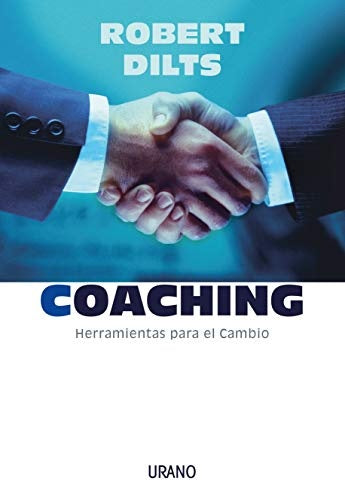 Coaching. Herramientas para el cambio | ROBERT DILTS