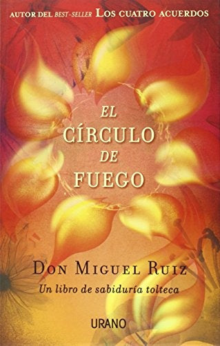 El círculo de fuego | DON MIGUEL RUIZ