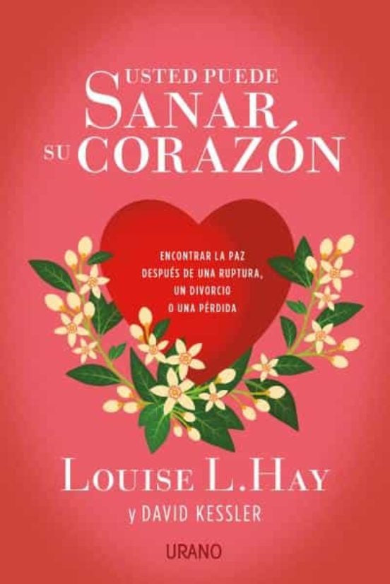 Usted puede sanar su corazón | Louise L. Hay