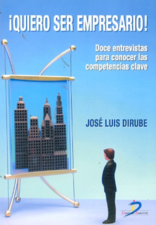 Quiero ser empresario ! | JOSE LUIS DIRUBE