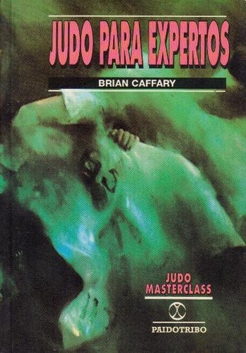 Judo para expertos | BRIAN CAFFARY