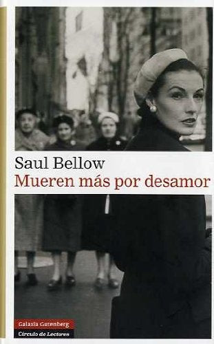 Mueren más por desamor | SAUL BELLOW