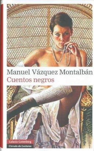 CUENTOS NEGROS | MANUEL VAZQUEZ MONTALBAN