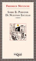 SOBRE EL PORVENIR DE NUESTRAS ESCUELAS | Friedrich Nietzsche