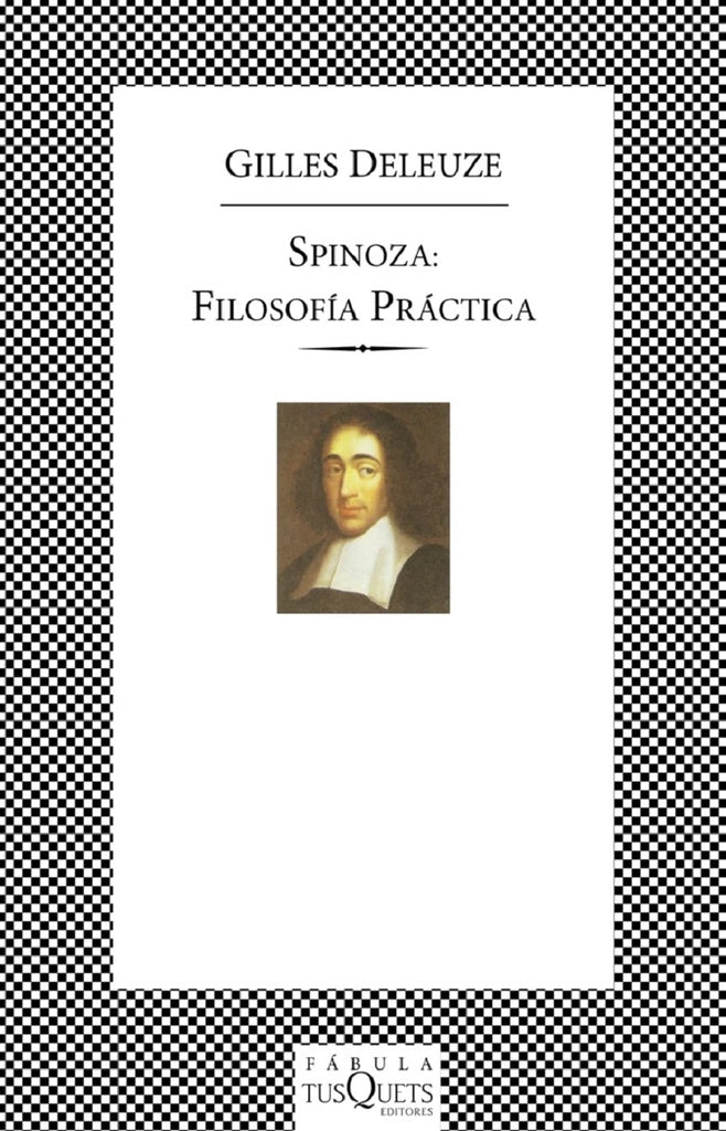 SPINOZA: FILOSOFIA PRACTICA | Gilles  Deleuze