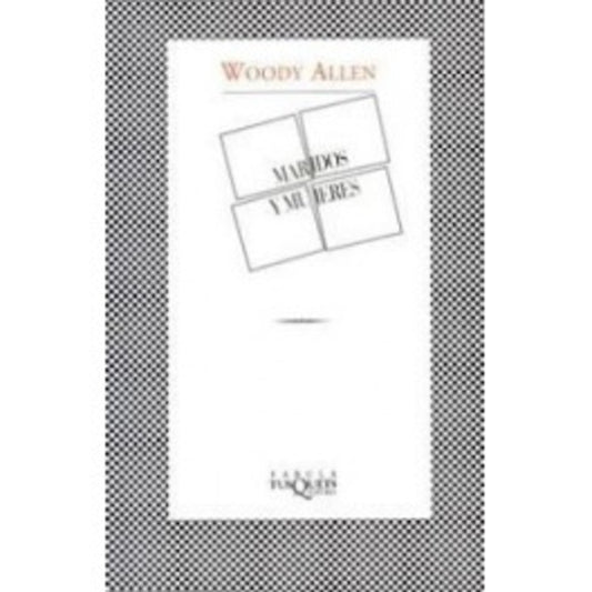 MARIDOS Y MUJERES | WOODY ALLEN