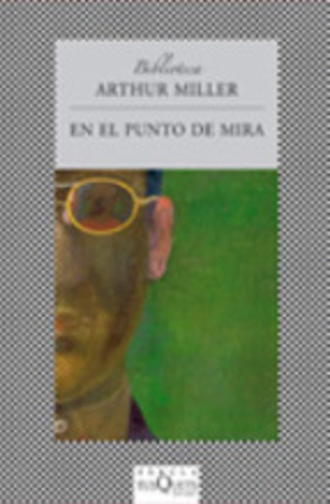 EN EL PUNTO DE MIRA - FABULA TUSQUETS | ARTHUR MILLER
