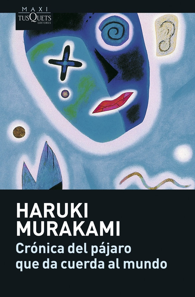 CRONICA DEL PAJARO QUE DA CUERDA AL MUND | Haruki Murakami