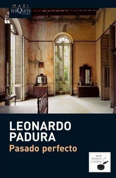 Pasado perfecto | Leonardo Padura