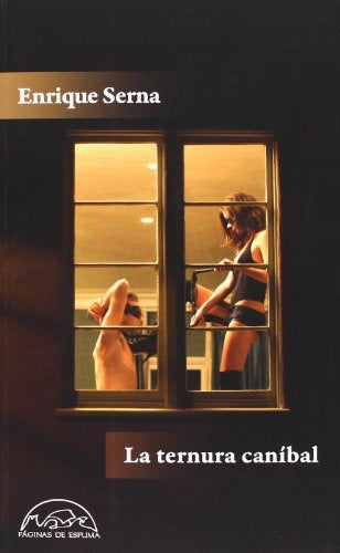 La ternura caníbal | ENRIQUE SERNA