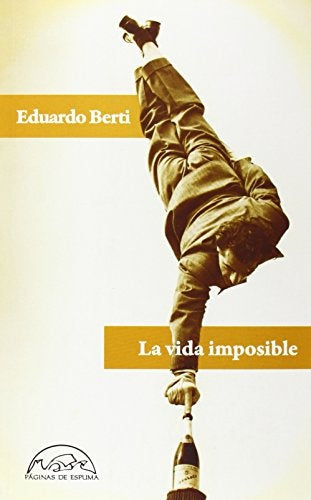La vida imposible | EDUARDO BERTI