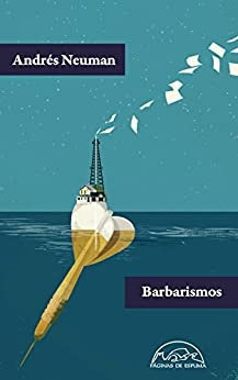 Barbarismos | ANDRES NEUMAN