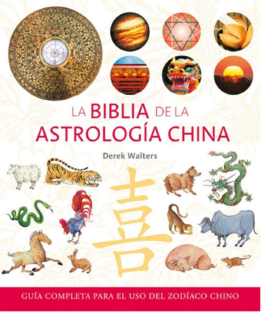 La biblia de la astrología china | DEREK WALTERS