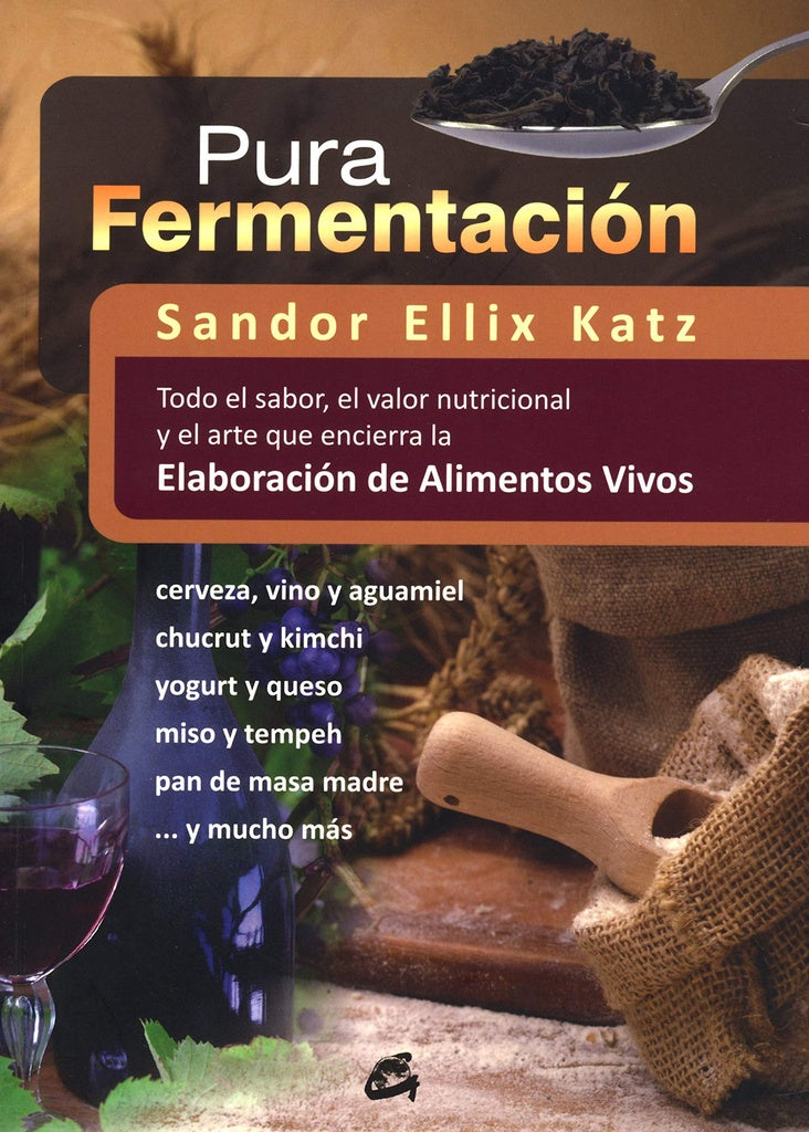 Pura fermentación | SANDOR ELLIX KATZ