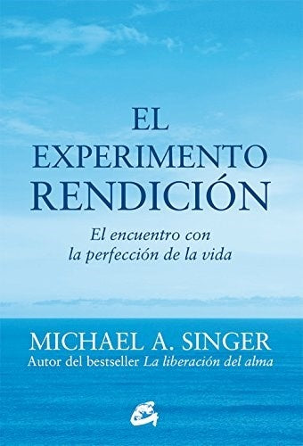 EL EXPERIMENTO RENDICION | MICHAEL A SINGER