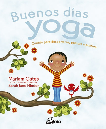 Buenos días yoga: Cuento para despertarse, postura a postura  | MARIAM GATES