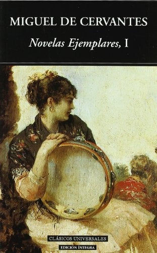 Novelas ejemplares I | MIGUEL DE CERVANTES