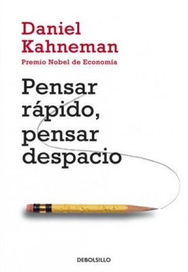 Pensar rápido, pensar despacio | DANIEL KAHNEMAN