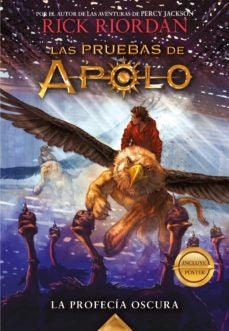 LAS PRUEBAS DE APOLO - LA PROFECIA OSCUR | Rick Riordan