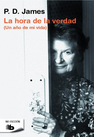 La hora de la verdad (Un año de mi vida) | P.D. JAMES