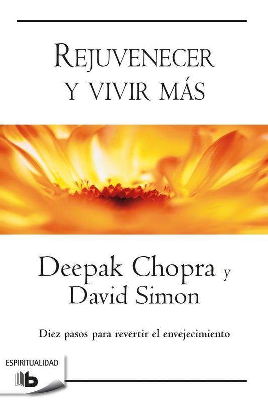 REJUVENECER Y VIVIR MAS | Deepak Chopra