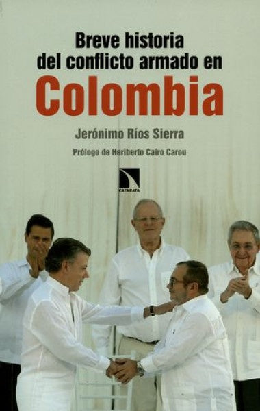 Breve historia del conflicto armado en Colombia | Jerónimo Ríos Sierra