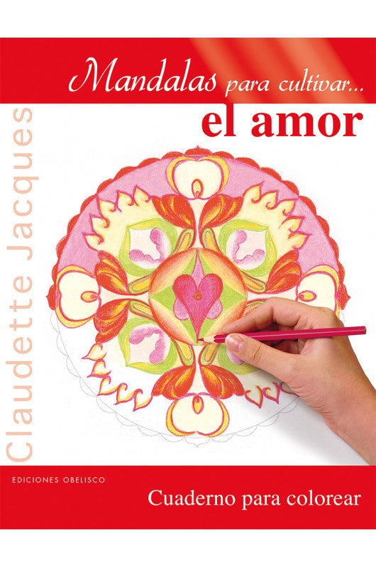 Mandalas para cultivar... el amor  | CLAUDETTE JACQUES