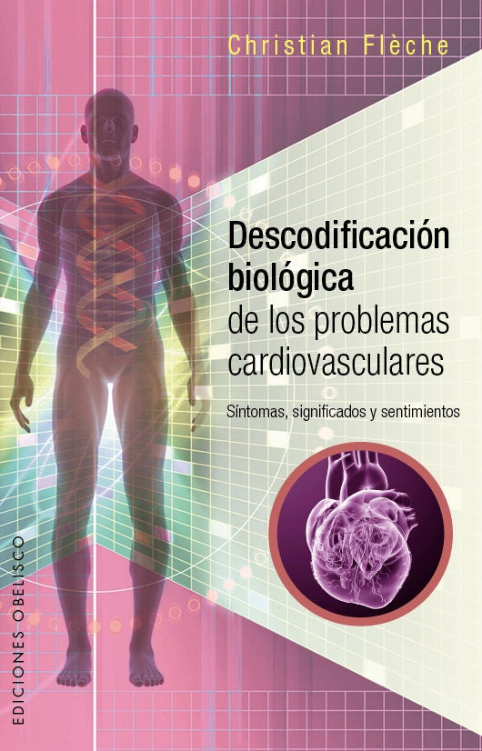 Descodificación biológica de los problemas cardiovasculares | Christian Flèche