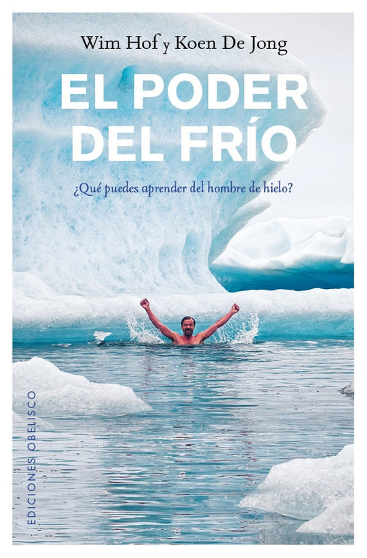 El poder del frío | Wim Hof