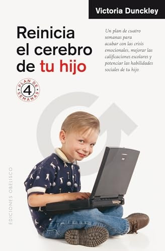 Reinicia el cerebro de tu hijo | Victoria Dunckley