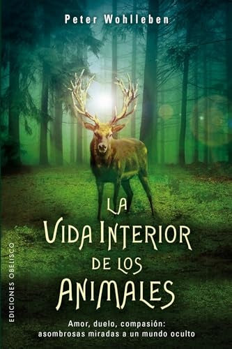 La vida interior de los animales | PETER WOHLLEBEN