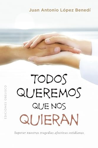 Todos queremos que nos quieran | Ana Pérez Vallina