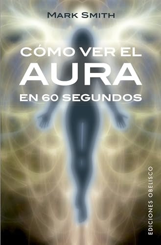 Cómo ver el aura en 60 segundos | Mark Smith