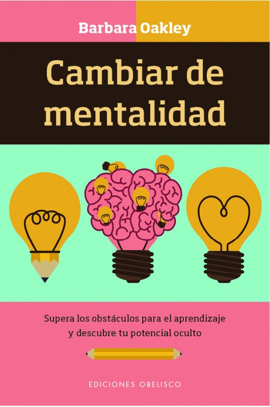 Cambiar de mentalidad | BARBARA OAKLEY