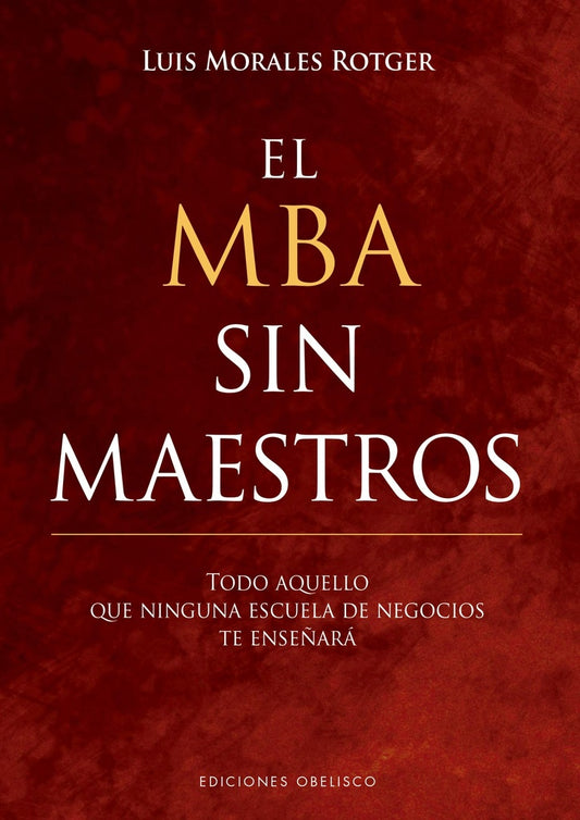 El MBA sin maestros | Luis Morales Rotger